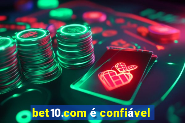bet10.com é confiável